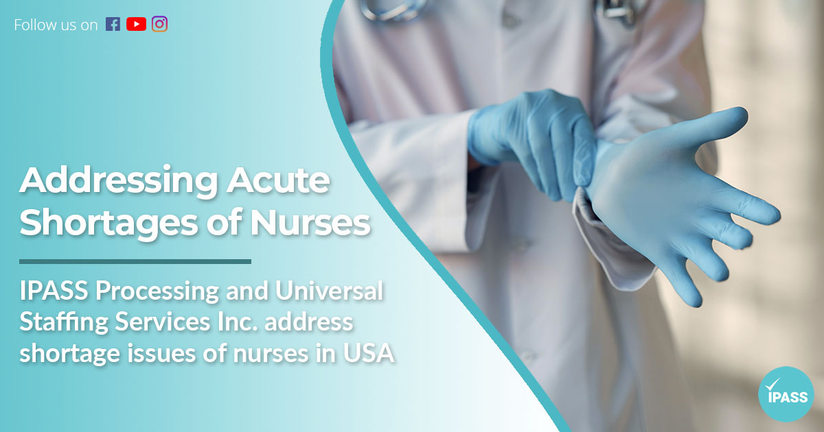 IPASS Processing and Universal Staffing Services Inc.: Addressing Acute Shortage of Nurses in USA